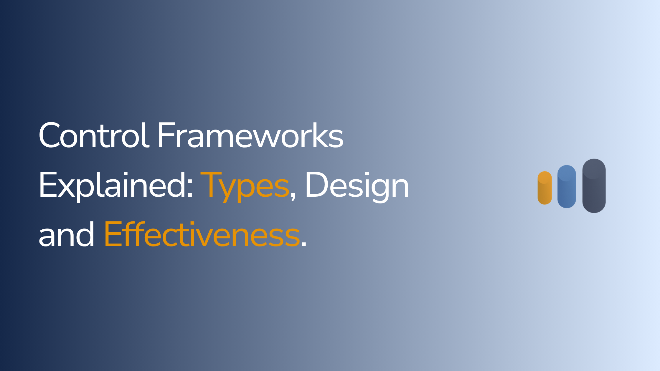 Control Frameworks Explained: Types, Design & Effectiveness